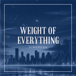 Weight of Everything