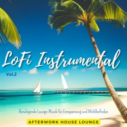 Lofi Instrumental, Vol. 2 - Beruhigende Lounge Musik Für Entspannung Und Wohlbefinden