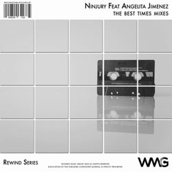 Rewind Series: Ninjury Featuring Angelita Jimenez - The Best Times Mixes
