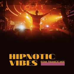 Hipnotic Vibes: EDM Trance Mix