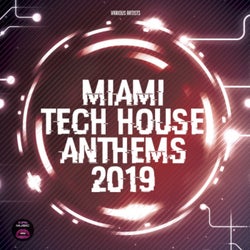 Miami Tech House Anthems 2019