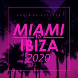 Miami To Ibiza 2020