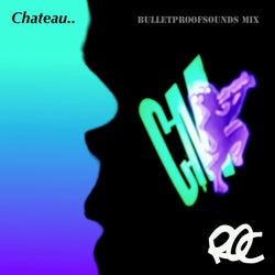 Chateau (Bullet Proof Sounds Remix)