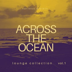 Across the Ocean (Lounge Collection), Vol. 1