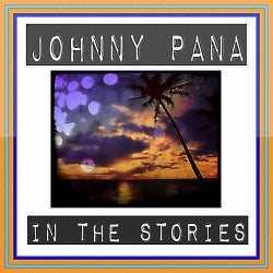 Johnny Pana's Storytime...