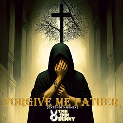 Forgive Me Father (Extended Remix)