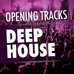 Opening Tracks: Deep House