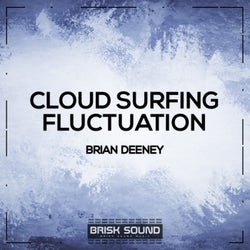 Cloud Surfing / Fluctuation