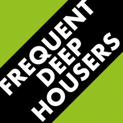 Frequent Deep Housers