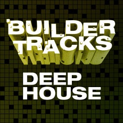 Builder Tracks: Deep House