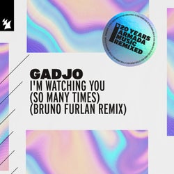 I'm Watching You (So Many Times) - Bruno Furlan Remix