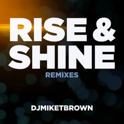 Rise & Shine (Remixes)