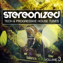 Stereonized - Tech & Progressive House Tunes Vol. 3
