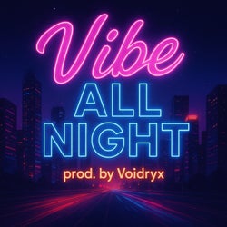 Vibe All Night