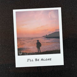 Ill Be Alone