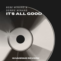 BeBe Winans feat. Debbie Winans - It's All Good (IQ Musique Rework) - IQ Musique Rework