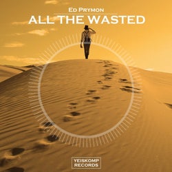 All The Wasted (Original Mix)