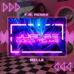 Just Be Good To Me (Future Rave Version)