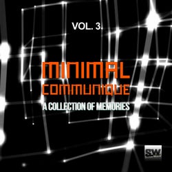 Minimal Communique, Vol. 3 (A Collection of Memories)
