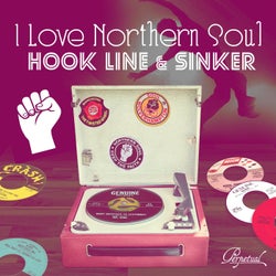 I Love Northern Soul... Hook Line & Sinker