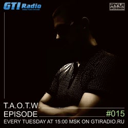 T.A.O.T.W. EPISODE #015