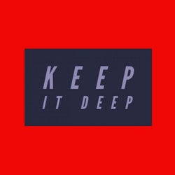 Keep It Deep