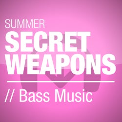 Summer Secret Weapons - Bass Music