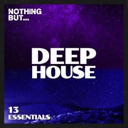 Nothing But... Deep House Essentials, Vol. 13