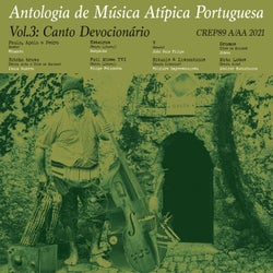 Antologia de Musica Atipica Portuguesa, Vol. 3: Cantos Devocionarios