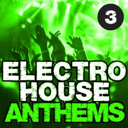 Electro House Anthems, Vol. 3