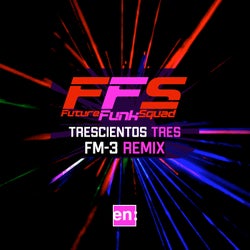 Trescientos Tres (FM-3 Remix)