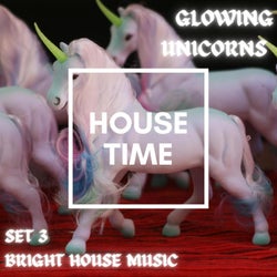 Glowing Unicorns, Set 3 (Bright House Music)