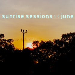 Sunrise Sessions "June"