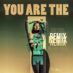 You Are The One (Deep Chill Melodic House Remix)