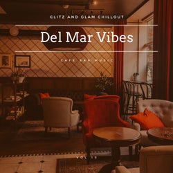 Del Mar Vibes - Glitz And Glam Chillout Cafe Bar Music, Vol 10