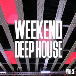 Weekend Deep House, Vol. 3