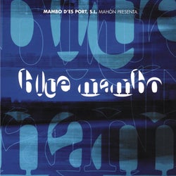 Blue Mambo (Mambo D'Es Port, S. L. Mahon Presenta)