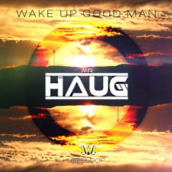 Wake Up Good Man