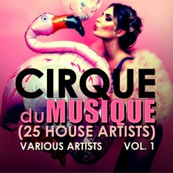 Cirque Du Musique, Vol. 1 (25 House Artists)