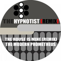 The House Is Mine (Remix) / The Modern Prometheus