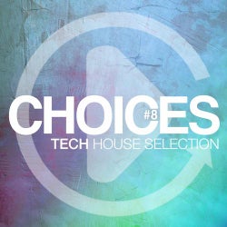Choices - Tech House Selection #8