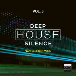 Deep House Silence, Vol. 6 (Nightclub Deep Music)