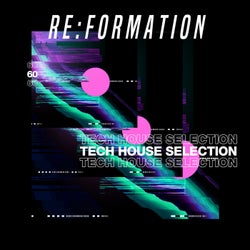 Re:Formation Vol. 60 - Tech House Selection