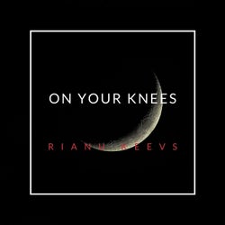 On Your Knees