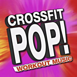 Crossfit Pop! Workout Music