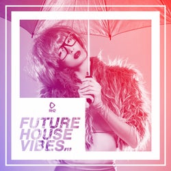 Future House Vibes Vol. 18
