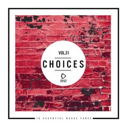Choices - 10 Essential House Tunes, Vol. 31