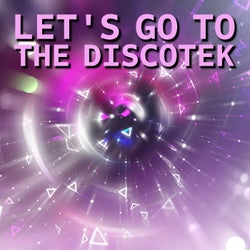 Let's Go to the Discotek