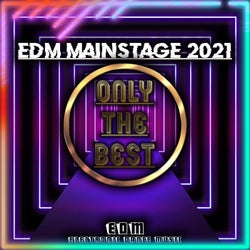 Compilation Only the Best Edm Mainstage 2021