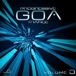 Progressive Goa Trance Volume 3